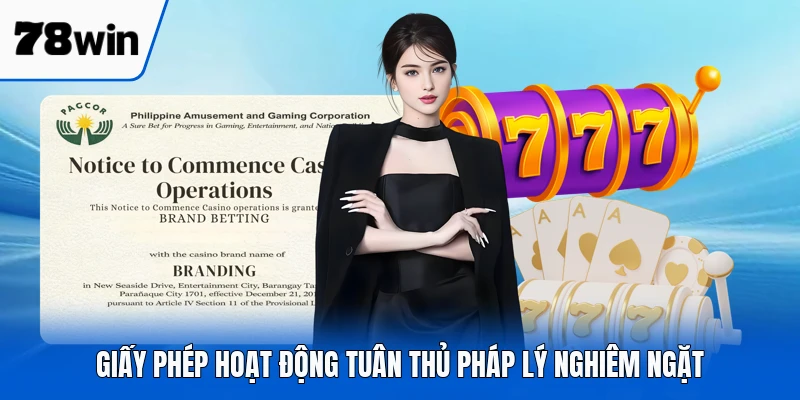 Giấy phép hoạt động tuân thủ pháp lý nghiêm ngặt